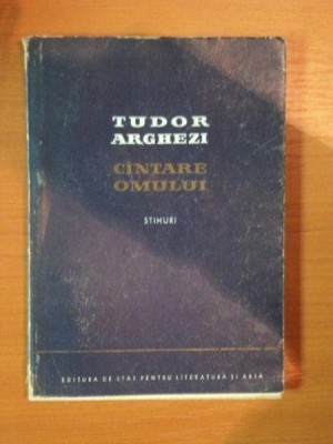 CINTAREA OMULUI , STIHURI de TUDOR ARGHEZI , 1955 foto