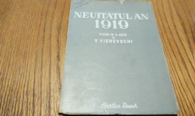 NEUITATUL AN 1919 - V. Visnevschi - Editura Cartea Rusa, 1950, 111 p. foto