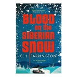 Cumpara ieftin Blood on the Siberian Snow, C. J. Farrington