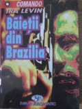 Băieții din Brazilia - Ira Levin, Europontic, 1996, Comando, Carte Polițistă, 288 pagini