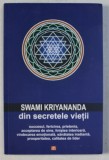 DIN SECRETELE VIETII ED. a - II - a de SWAMI KRIYANANDA , 2013 , PREZINTA SUBLINIERI SI INSEMNARI