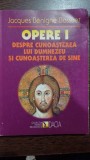 Opere I. Despre cunoasterea lui Dumnezeu si cunoasterea de sine - Jacques Benigne Bossuet