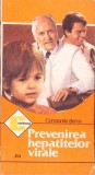 Prevenirea Hepatitei Virale - Constantin Berca, Ceres 1993, Carte Medicina, Hepatologie