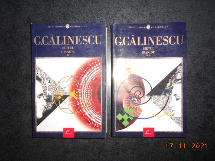 GEORGE CALINESCU - BIETUL IOANIDE 2 volume (2001, editura Litera)