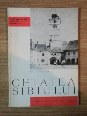 CETATEA SIBIULUI de NICOLAE LUPU , Bucuresti 1966 foto