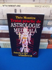 THEO MONTERA - TRATAT PRACTIC DE ASTROLOGIE MEDICALA ~ 1999 foto