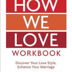 How We Love Workbook, Expanded Edition: Making Deeper Connections in Marriage