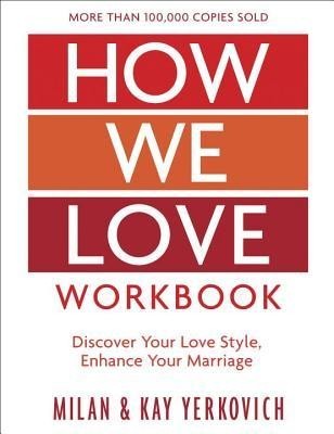 How We Love Workbook, Expanded Edition: Making Deeper Connections in Marriage foto