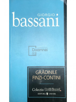 Giorgio Bassani - Grădinile Finzi-Contini (editia 2007) foto