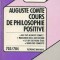 Cours de philosophie positive / Auguste Comte