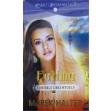 FATIMA. IUBIRILE ORIENTULUI-MAREK HALTER-201028