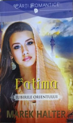 FATIMA. IUBIRILE ORIENTULUI-MAREK HALTER-201028 foto