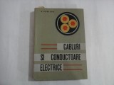 CABLURI SI CONDUCTOARE ELECTRICE - C. CRUCERU