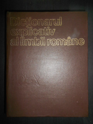 Dictionarul Explicativ al Limbii Romane. DEX (1984, editie cartonata) foto