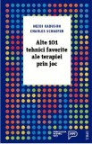 Alte 101 tehnici favorite ale terapiei prin joc | Heidi Kaduson, Charles Schaefer, Trei