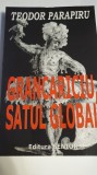 Grancariciu, satul global, Teodor Parapiru, 2008, 476 pagini