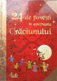 24 DE POVESTI IN ASTEPTAREA CRACIUNULUI-DIANA CATINDATU-341731