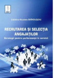 Recrutarea si selectia angajatilor. Strategii pentru performanta in servicii - Catalina Nicoleta Brindusoiu