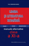 Limba și literatura rom&acirc;nă. Manuale alternative - Clasa a XI-a - Paperback - Mariana Badea - Badea, Clasa 11, Limba Romana