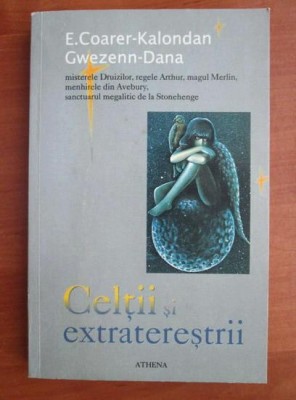 Celtii si extraterestrii - E. Coarer-Kalondan foto
