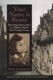 Your Name Is Ren E: Ruth Kapp Hartz's Story as a Hidden Child in Nazi-Occupied France