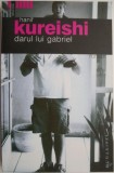 Darul lui Gabriel &ndash; Hanif Kureishi