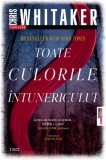 Toate culorile intunericului - Chris Whitaker - Trei