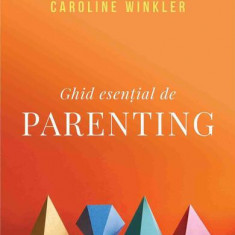 Ghid esențial de parenting - Paperback brosat - Caroline Winkler, Gail Reichlin - Curtea Veche