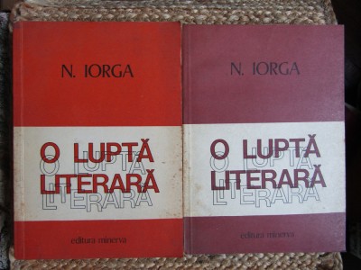 NICOLAE IORGA - O LUPTA LITERARA 2 VOLUME foto