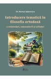 Introducere tematica in filosofia ortodoxa a existentei, cunosterii si stiintei - Marius Andreescu