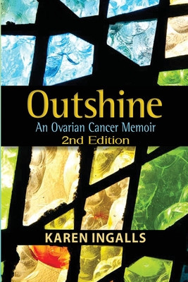 Outshine: An Ovarian Cancer Memoir: 2nd Edition foto
