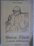 MIRCEA ELIADE CONTRIBUTII BIOBIBLIOGRAFICE-MIRCEA HANDOCA