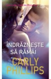 Indrazneste sa ramai - Carly Phillips, 2020