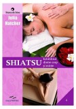 Shiatsu. Echilibrul dintre corp și minte - Paperback brosat - Julia Hatcher - Prestige