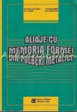 Cumpara ieftin Aliaje Cu Memoria Formei Din Pulberi Metalice - Ghiorghe Calugaru, Virgil Solomo