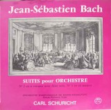 Disc vinil, LP. Suites Pour Orchestre Nr. 2 En Si Mineur, Nr. 3 En Re Majeur-J.S. Bach, Orchestre Symphonique De, Clasica