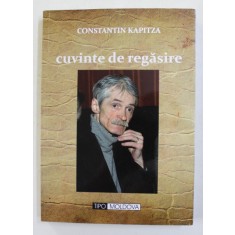 CUVINTE DE REGASIRE de CONSTANTIN KAPITZA , VERSURI , 2020