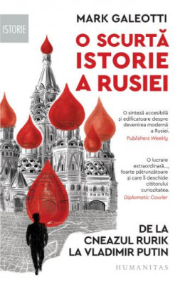 O scurta istorie a Rusiei &amp;ndash; Mark Galeotti foto