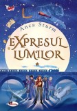 Expresul lumilor vol.1 - Anca Sturm - Editura Aramis