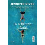 Cu respirația tăiată - Jennifer Niven