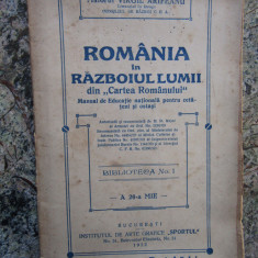 ROMANIA IN RAZBOIUL LUMII - DIN '' CARTEA ROMANULUI '' - MAIOR VIRGIL ARIFEANU