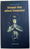 ORASUL DIN AFARA TIMPULUI de ENRIQUE MORIEL , 2011, Nemira