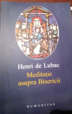 MEDITATIE ASUPRA BISERICII Henri de Lubac foto