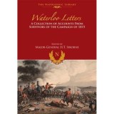 Carti Waterloo Letters, Colectie Scrisori Originale Campanie Napoleonică, Memoriile Armatei Britanice