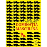 Dominația masculină - Pierre Bourdieu