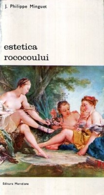 J. Philippe Minguet - Estetica rococoului foto