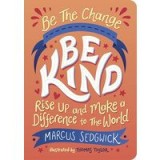 Be the Change : Be Kind