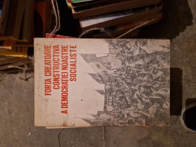 Forța creatoare, constructivă a democrației socialiste vintage foto
