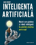 Cumpara ieftin Inteligenta Artificiala. Masini Care Gandesc Si Roboti Inteligenti, Angie Smibert - Editura Paralela 45