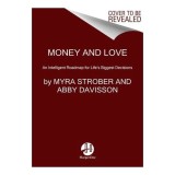 Money and Love An Intelligent Roadmap for Life's Biggest Decisions